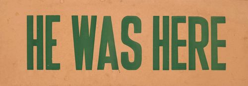  - He was here